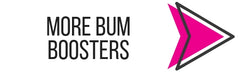 More Bum Boosters