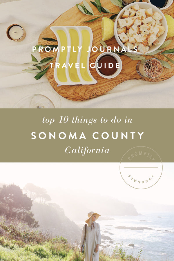 10 Things To Do in Sonoma County - Promptly Journals - Mandi Nelson Photography