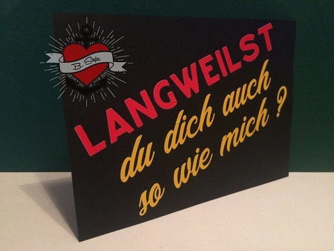 Plotterdatei - "Langweilst du dich..." - B.Style - Glückpunkt.