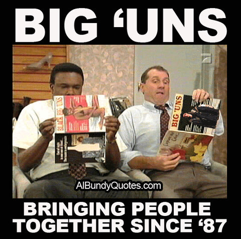 Al Bundy Big Un's