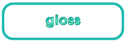 Gloss