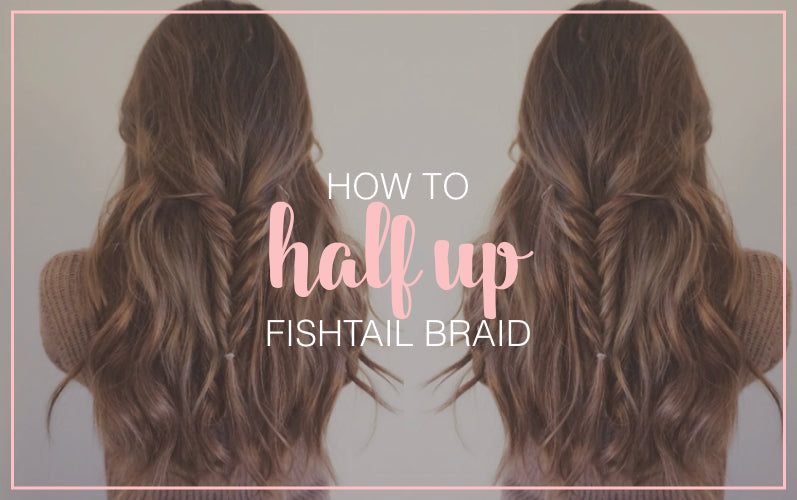How to Half Up Fishtail Braid Hair Tutorial