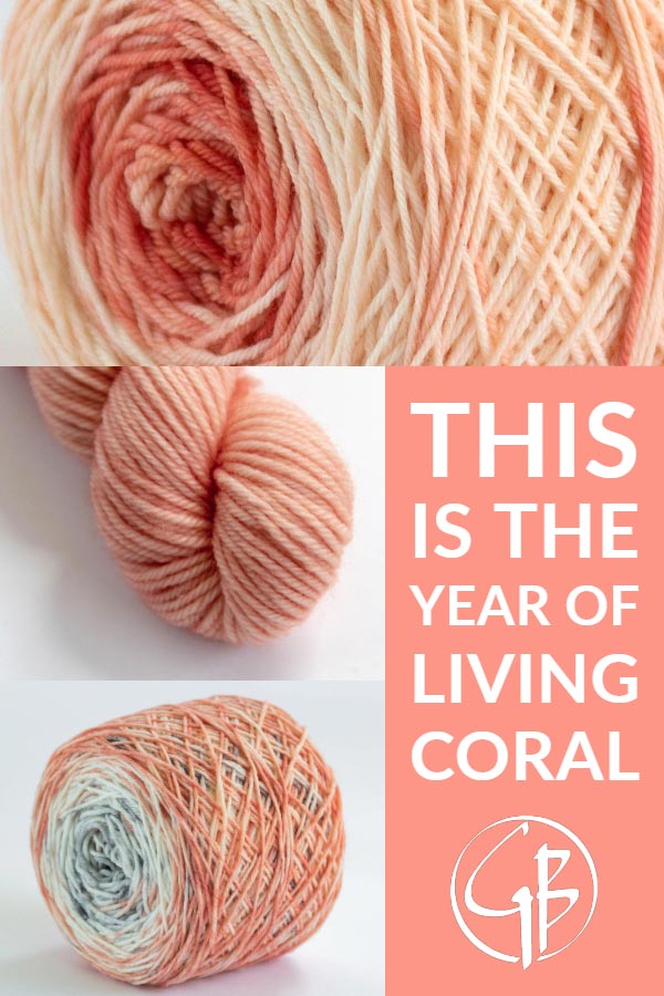 The year of living coral reflected in our hand dyed yarn 