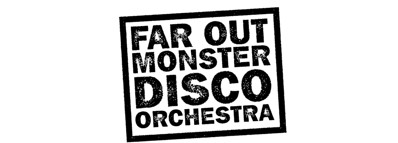 Far Out Moster Disco Orchestra