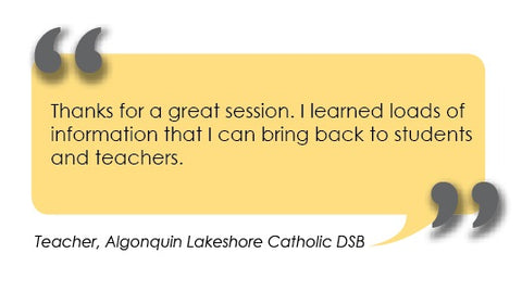 Quote - "Thanks for a great session. I learned loads of information that I can bring back to students and teachers."