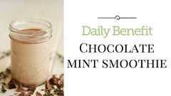 Daily Benefit Chocolate Mint Smoothie