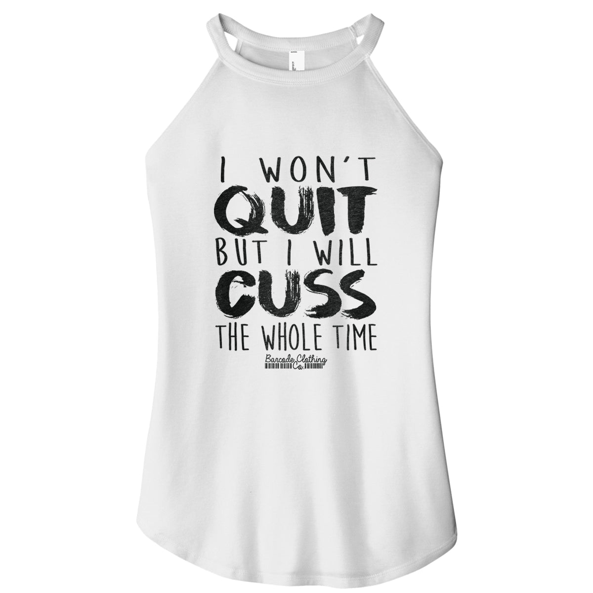 I Won't Quit But I Will Cuss Rocker Tank