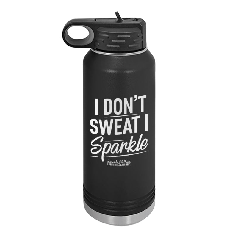 I Don't Sweat Water Bottle