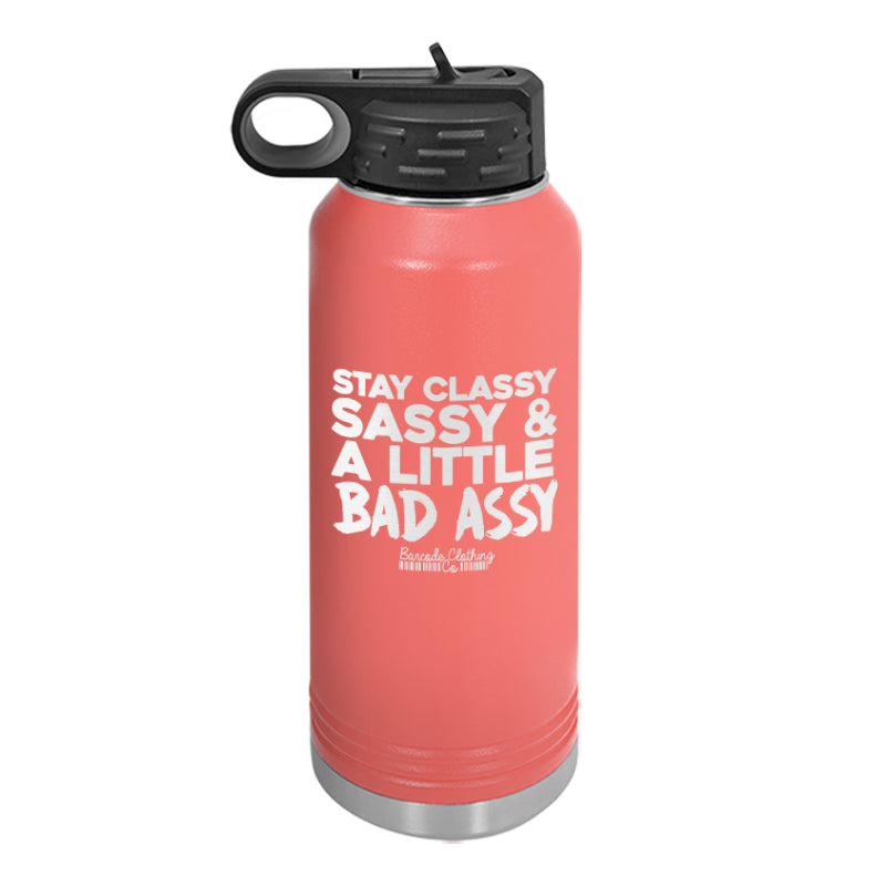 Stay Classy And Bad Assy Water Bottle