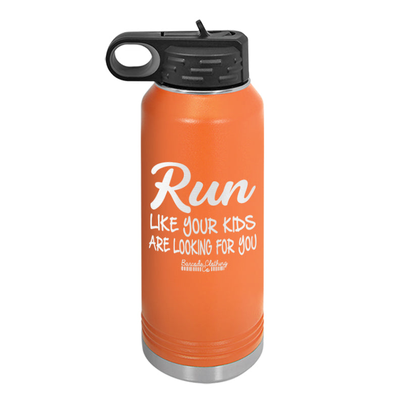 Run Like Your Kids Are Looking For You Water Bottle