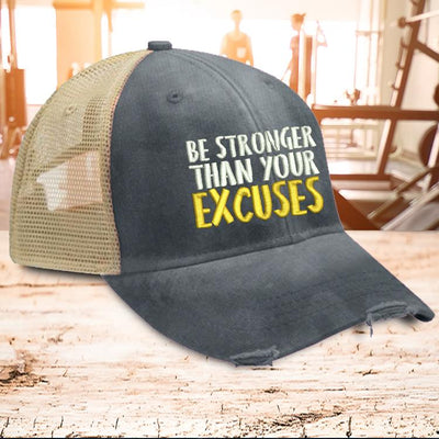 Hat - Be Stronger Than Your Excuses Hat