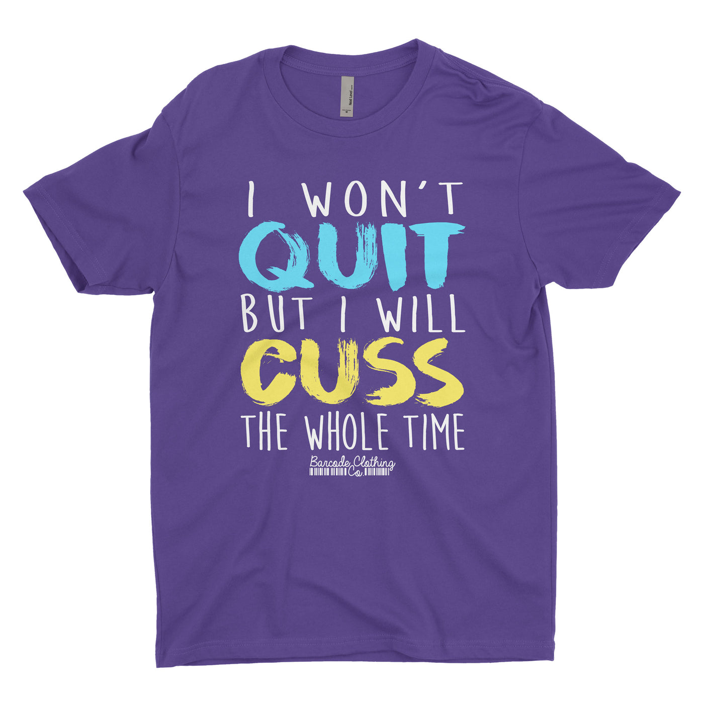 I Won't Quit But I Will Cuss