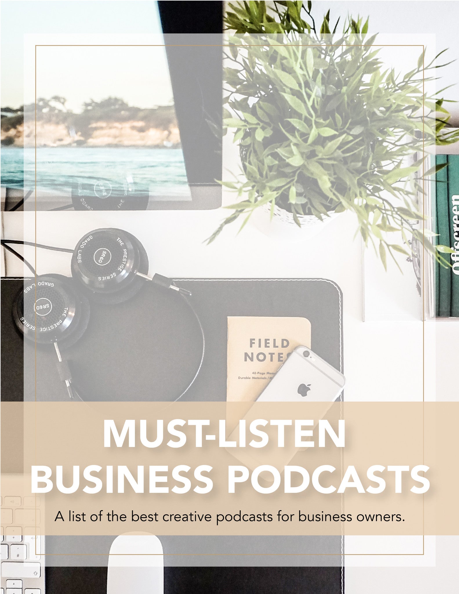 Top 10 Business Podcasts You Must Listen To For Creative Entrepreneurs