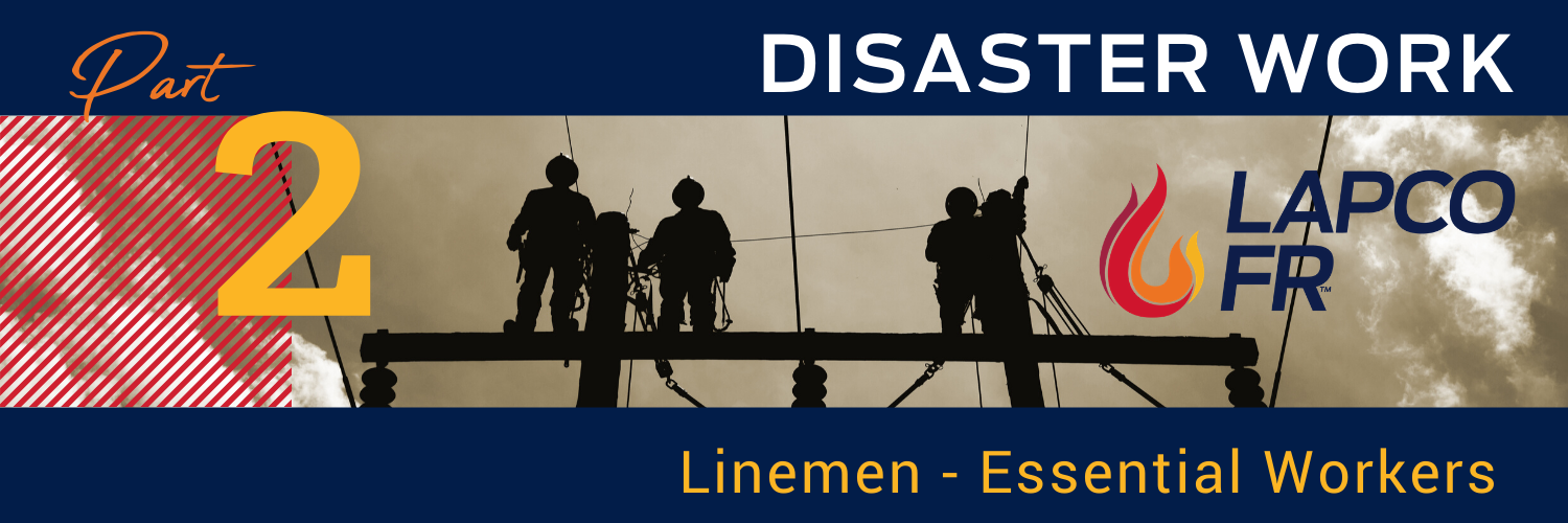 DISASTER WORK PART 2 LINEMEN ESSENTIAL WORKERS LAPCO FR