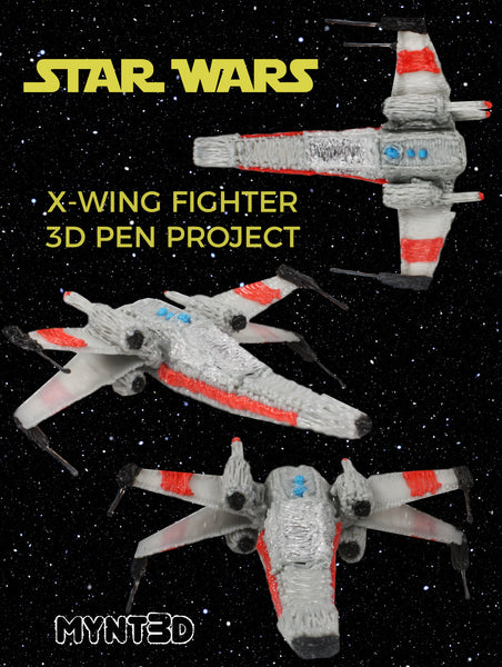 Star Wars Jedi X wing fighter 3D pen tutorial and project template from MYNT3D | Birthday party ideas and bedroom decoration or fun kids activity using a 3D printing pen