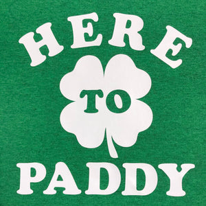 Here to Paddy Saint Patrick's Day T-Shirt