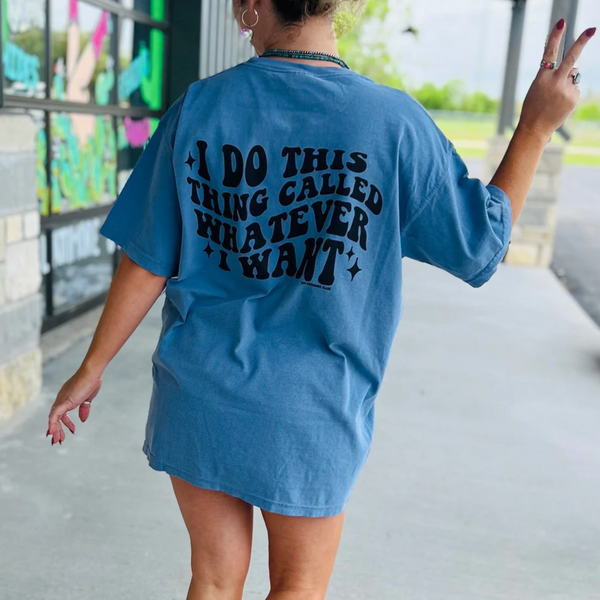 I Do This Thing Called Whatever I Want Short Sleeve Graphic Tee in Blue Jean