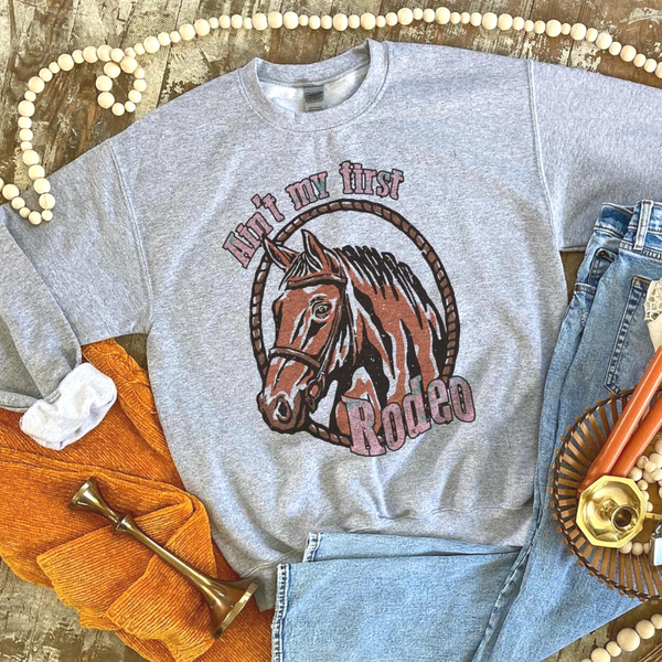 Ain't My First Rodeo Long Sleeve Sweatshirt in Gray