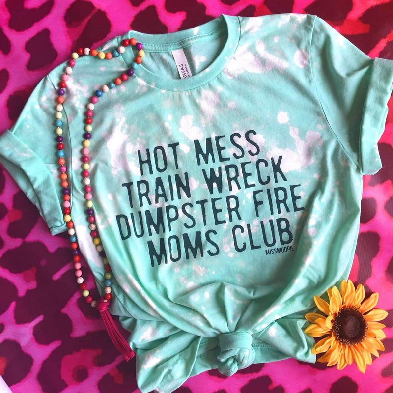 Online Exclusive | Hot Mess Train Wreck Dumpster Fire Moms Club Short Sleeve Bleached Graphic Tee in Mint Blue