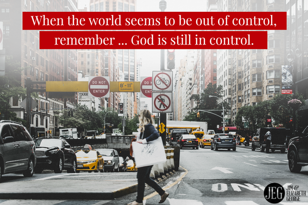 God is still in control, Elizabeth George, Christian blog posts