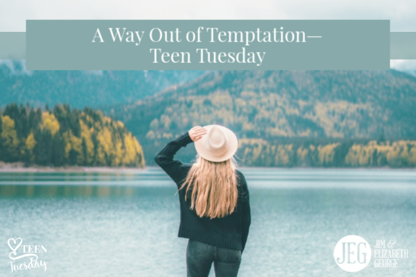 A Way Out of Temptation—Teen Tuesday by Elizabeth George