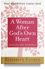 A Woman After God's Own Heart by Elizabeth George