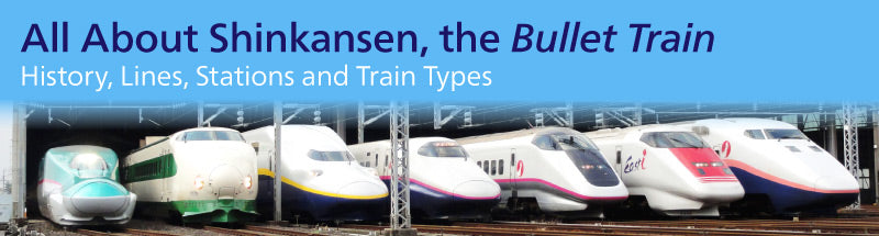 All about Shinkansen, the Bullet train