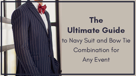 Peculiar Misericordioso giro The Ultimate Guide to Navy Suit and Bow Tie Combination for Any Event –  Flex Suits
