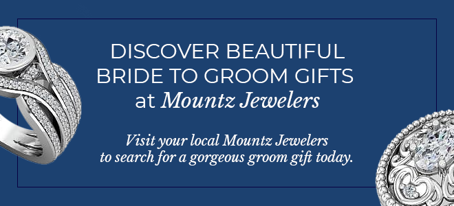 Visit your local Mountz Jewelers to find a great gift for your groom