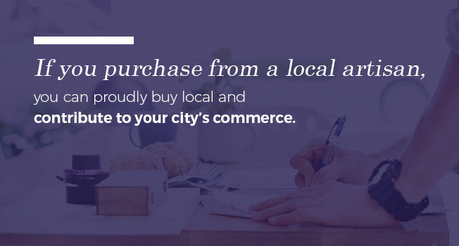 Purchase From A Local Artisan And Contribute To Your City's Commerce
