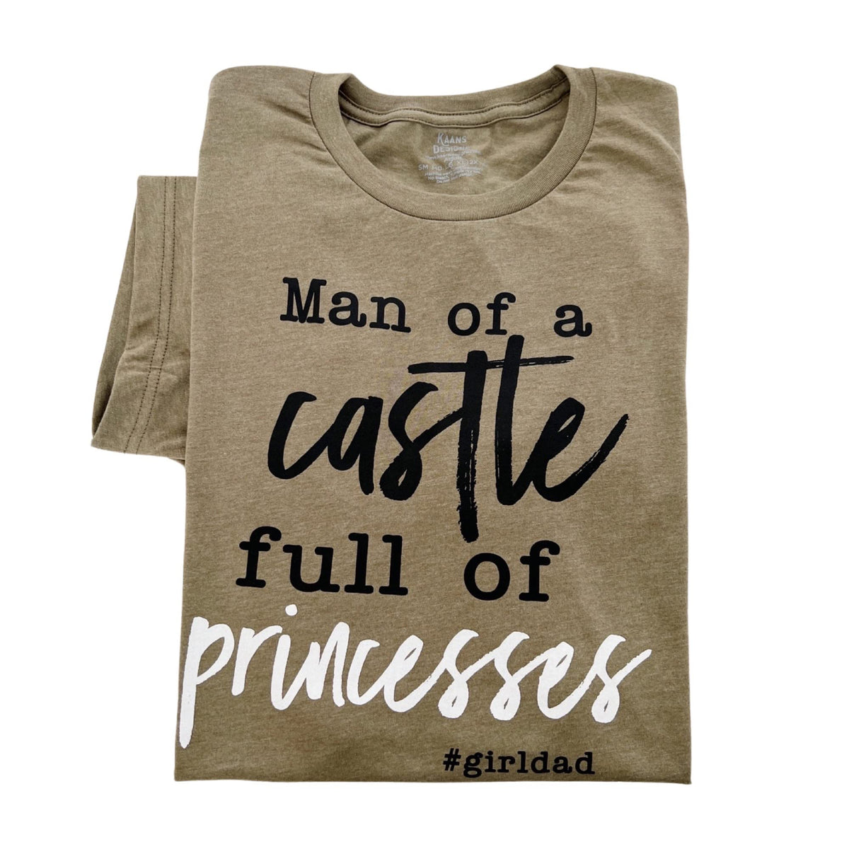 Girl Daddaddys Girl Adult Shirt Man Of A Castle Full Of Princesses Kaans Designs 8643