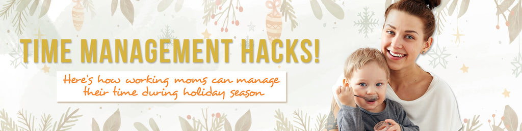 Working Mom! Here’s How You Can Manage Your Time During Holiday Season