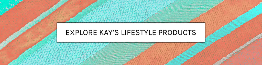 Explore Kay's Products