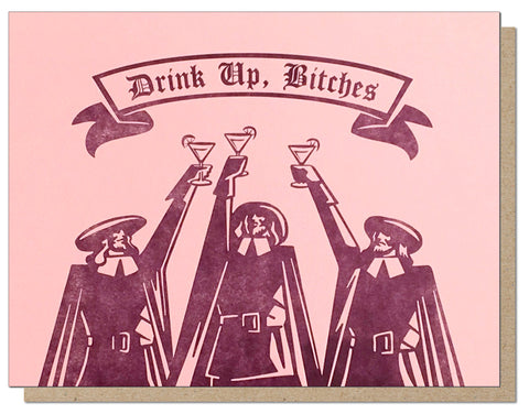 Drink Up, Bitches! Letterpress Celebration Card