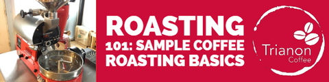 Roasting 101: Sample Coffee Roasting Basics header image