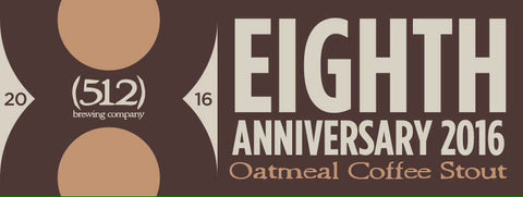 512 Brewing Eighth Anniversary Oatmeal Coffee Stout