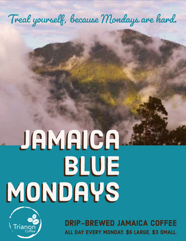 Jamaica Blue Mountain 16 oz coffee $6 ONLY on Mondays at Trianon