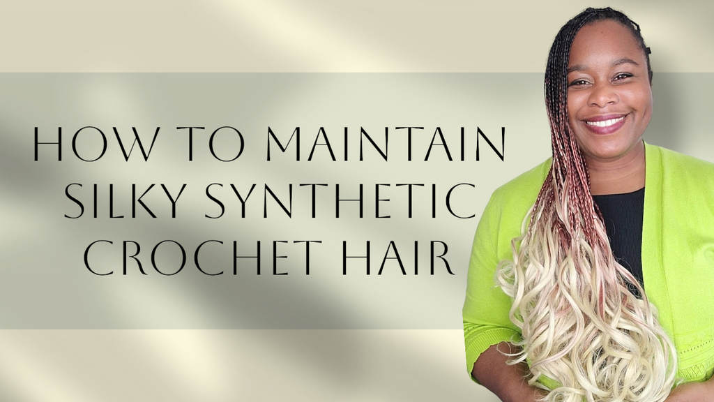 How to maintain silky crochet hair