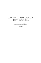 A Diary of Mysterious Difficulties by Laura Raicovich