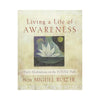 Living in a life of Awareness - Daily Meditations on the TOLTEC Path