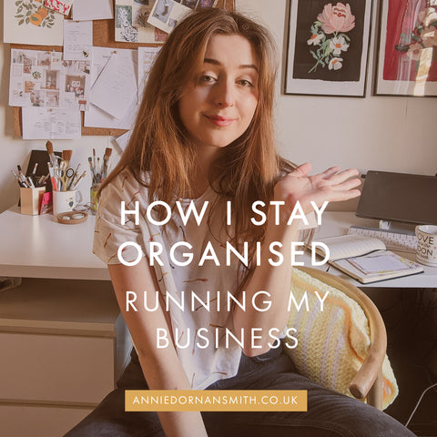 How I Stay Organised Running My Online Product Based Business | Annie Dornan Smith - Illustrrated Home and Paper Goods UK