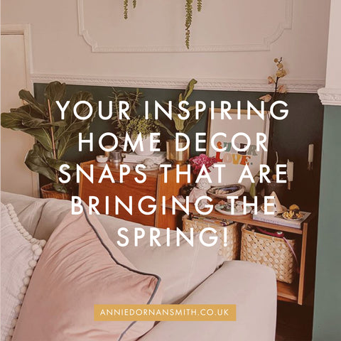 Your Inspriring Home Decor Snaps that are Bringing the Spring!  | Annie Dornan Smith - Illustrated Home and Paper Goods UK | www.anniedornansmith.co.uk