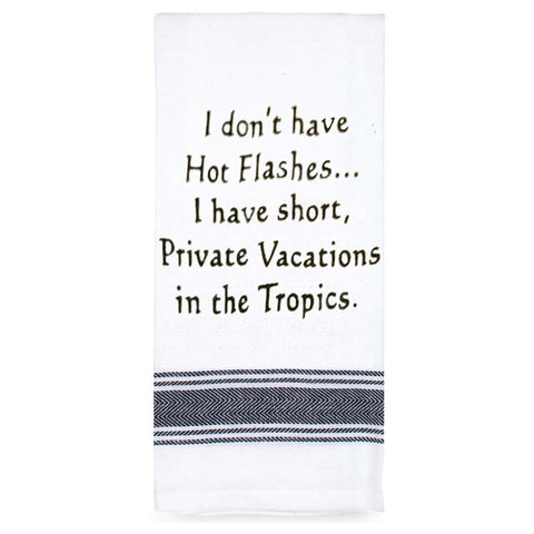 Tea Towel - I Dont Have Hot Flashes