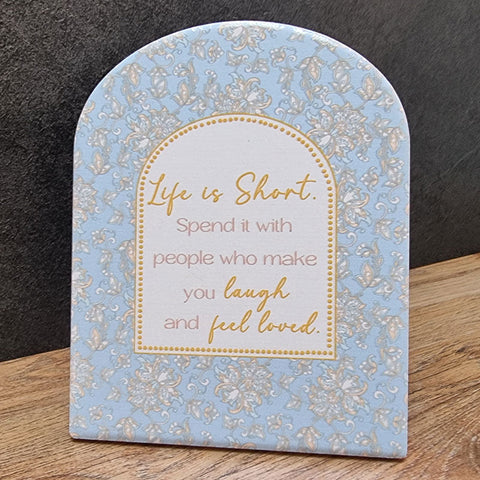Life Is Short Plaque - Gift Boxed