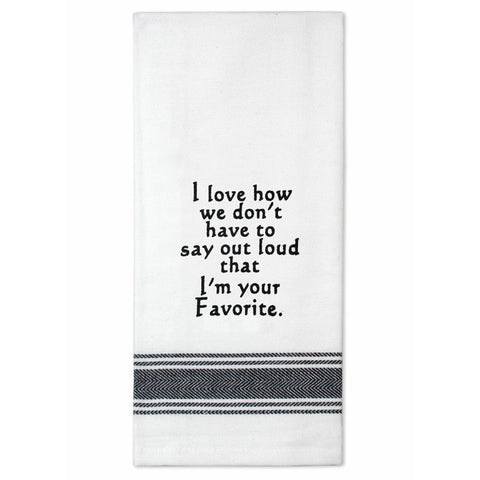 Tea Towel - I'm Your Favourite