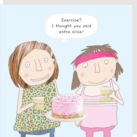 Rosie Made A Thing Card - Exercise or Extra Slice