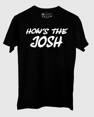 Mens printed Hows the josh tshirt