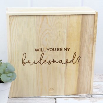 Bridesmaid Proposal Pine Keepsake Box