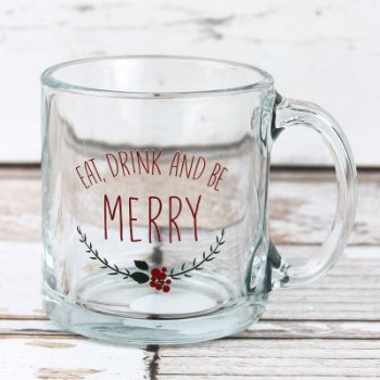 Eat, Drink and Be Merry Glass Mug