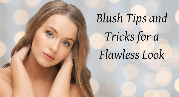 Blush Tips And Tricks For A Flawless Look 7301
